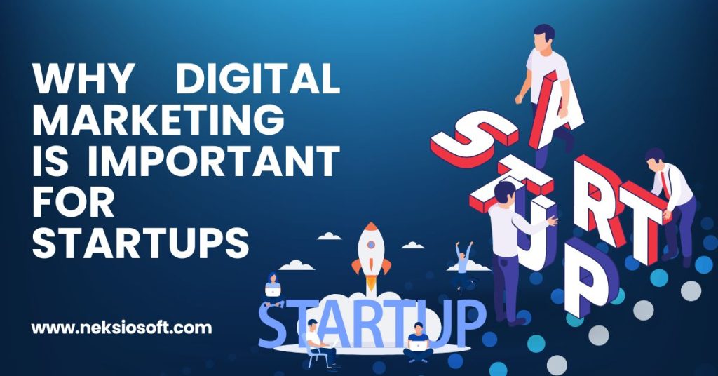 why digital marketing 
is important for startups
